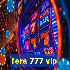 fera 777 vip